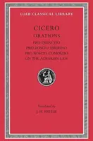 Pro Quinctio. Pro Roscio Amerino. Pro Roscio Comoedo. sur la loi agraire - Pro Quinctio. Pro Roscio Amerino. Pro Roscio Comoedo. on the Agrarian Law