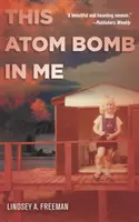 Cette bombe atomique en moi - This Atom Bomb in Me