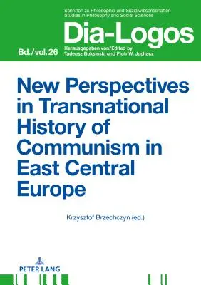 Nouvelles perspectives dans l'histoire transnationale du communisme en Europe centrale et orientale - New Perspectives in Transnational History of Communism in East Central Europe