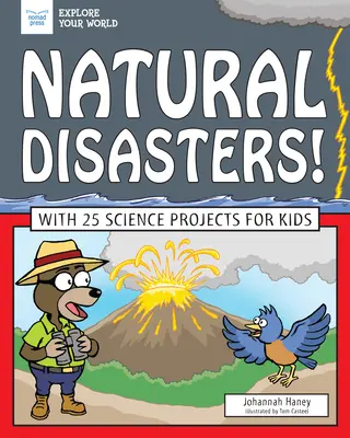 Catastrophes naturelles ! Avec 25 projets scientifiques pour les enfants - Natural Disasters!: With 25 Science Projects for Kids