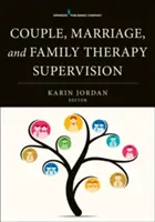 Supervision de la thérapie du couple, du mariage et de la famille - Couple, Marriage, and Family Therapy Supervision