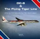 Le DC-8 et la ligne Flying Tiger - DC-8 and the Flying Tiger Line