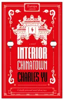 Intérieur du quartier chinois : LAURÉAT DU PRIX NATIONAL DU LIVRE 2020 - Interior Chinatown: WINNER OF THE NATIONAL BOOK AWARDS 2020