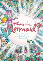 Où est la sirène - Une étonnante aventure de recherche et de découverte - Where's the Mermaid - A Mermazing Search-and-Find Adventure