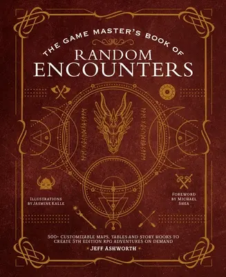 Le livre des rencontres aléatoires du maître de jeu : 500+ cartes, tableaux et accroches personnalisables pour créer des aventures à la demande dans la 5e édition - The Game Master's Book of Random Encounters: 500+ Customizable Maps, Tables and Story Hooks to Create 5th Edition Adventures on Demand