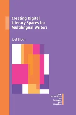 Créer des espaces de littératie numérique pour les écrivains multilingues - Creating Digital Literacy Spaces for Multilingual Writers