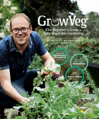Growveg : Le guide du débutant pour un jardinage facile - Growveg: The Beginner's Guide to Easy Vegetable Gardening