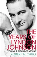 Moyens d'ascension - Les années de Lyndon Johnson (Volume 2) - Means of Ascent - The Years of Lyndon Johnson (Volume 2)