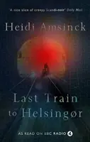 Le dernier train pour Helsingor - Le roman noir danois - Last Train to Helsingor - Danish Noir