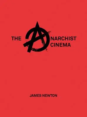 Le cinéma anarchiste - The Anarchist Cinema