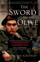 L'épée et l'olive : Une histoire critique des forces de défense israéliennes - The Sword and the Olive: A Critical History of the Israeli Defense Force