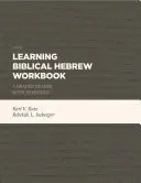 Apprendre l'hébreu biblique : Un lecteur gradué avec exercices - Learning Biblical Hebrew Workbook: A Graded Reader with Exercises