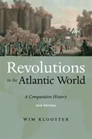 Les révolutions dans le monde atlantique, nouvelle édition : Une histoire comparée - Revolutions in the Atlantic World, New Edition: A Comparative History