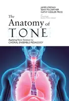 L'anatomie du timbre : application de la science de la voix à la pédagogie de l'ensemble choral - The Anatomy of Tone: Applying Voice Science to Choral Ensemble Pedagogy