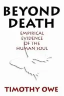 Au-delà de la mort - Les preuves empiriques de l'âme humaine - Beyond Death - Empirical Evidence of the Human Soul