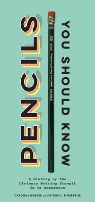 Les crayons que vous devez connaître : Une histoire de l'ustensile d'écriture ultime en 75 anecdotes (Cadeau pour les créatifs, crayons anciens et vintage à travers le monde) - Pencils You Should Know: A History of the Ultimate Writing Utensil in 75 Anecdotes (Gift for Creatives, Vintage and Antique Pencils Throughout