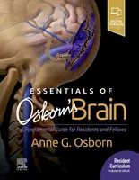 L'essentiel du cerveau d'Osborn - Un guide fondamental pour les résidents et les boursiers - Essentials of Osborn's Brain - A Fundamental Guide for Residents and Fellows