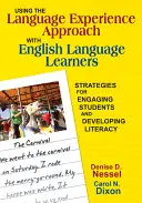 Utiliser l'approche de l'expérience linguistique avec les apprenants de langue anglaise : Stratégies pour impliquer les élèves et développer la littératie - Using the Language Experience Approach with English Language Learners: Strategies for Engaging Students and Developing Literacy