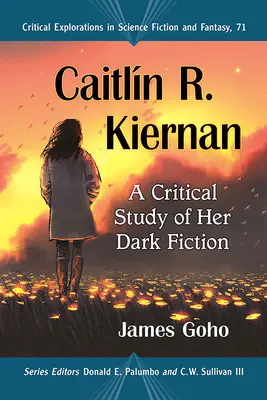 Caitlin R. Kiernan : Une étude critique de sa fiction noire - Caitlin R. Kiernan: A Critical Study of Her Dark Fiction