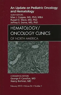 An Update on Pediatric Oncology and Hematology, an Issue of Hematology/Oncology Clinics of North America, 24 (en anglais) - An Update on Pediatric Oncology and Hematology, an Issue of Hematology/Oncology Clinics of North America, 24