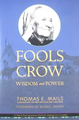 Fools Crow : Sagesse et pouvoir - Fools Crow: Wisdom and Power