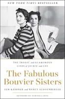 Les fabuleuses sœurs Bouvier : La vie tragique et glamour de Jackie et Lee - The Fabulous Bouvier Sisters: The Tragic and Glamorous Lives of Jackie and Lee