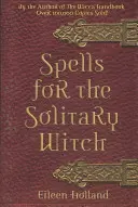 Sortilèges pour la sorcière solitaire - Spells for the Solitary Witch