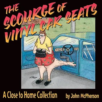 Le fléau des sièges auto en vinyle : Une collection près de chez soi - The Scourge of Vinyl Car Seats: A Close to Home Collection