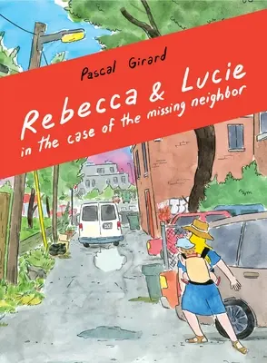 Rebecca et Lucie dans l'affaire du voisin disparu - Rebecca and Lucie in the Case of the Missing Neighbor