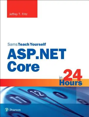 ASP.NET Core en 24 heures, Sams Teach Yourself - ASP.NET Core in 24 Hours, Sams Teach Yourself
