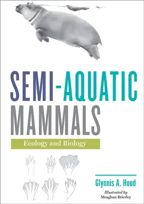 Mammifères semi-aquatiques : Écologie et biologie - Semi-Aquatic Mammals: Ecology and Biology