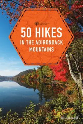 50 randonnées dans les Adirondacks - 50 Hikes in the Adirondack Mountains