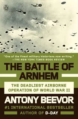 La bataille d'Arnhem : L'opération aéroportée la plus meurtrière de la Seconde Guerre mondiale - The Battle of Arnhem: The Deadliest Airborne Operation of World War II