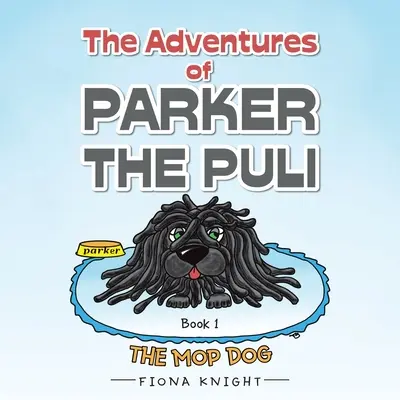 Les Aventures de Parker le Puli : Le chien serpillière - The Adventures of Parker the Puli: The Mop Dog