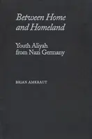 Entre maison et patrie : L'aliyah des jeunes de l'Allemagne nazie - Between Home and Homeland: Youth Aliyah from Nazi Germany