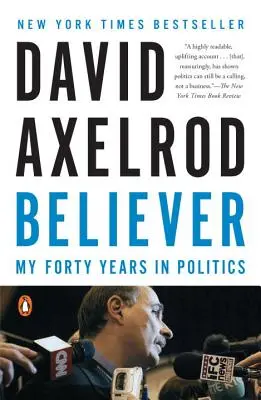 Believer : Mes quarante ans de politique - Believer: My Forty Years in Politics