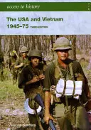 Accès à l'histoire : Les États-Unis et le Viêt Nam 1945-75, 3e édition - Access to History: The USA and Vietnam 1945-75 3rd Edition