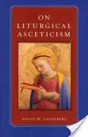 Sur l'ascétisme liturgique - On Liturgical Asceticism