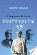 Guide de la logique mathématique à l'usage des débutants - A Beginner's Guide to Mathematical Logic