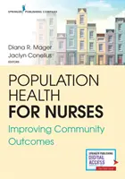 La santé de la population pour les infirmières : Améliorer les résultats de la communauté - Population Health for Nurses: Improving Community Outcomes