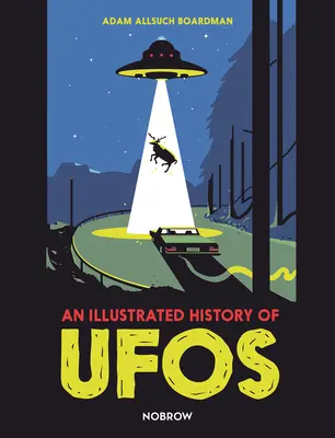 Une histoire illustrée des ovnis - An Illustrated History of UFOs