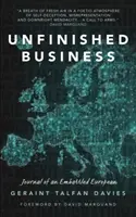Unfinished Business - Journal d'un Européen en difficulté - Unfinished Business - Journal of an Embattled European