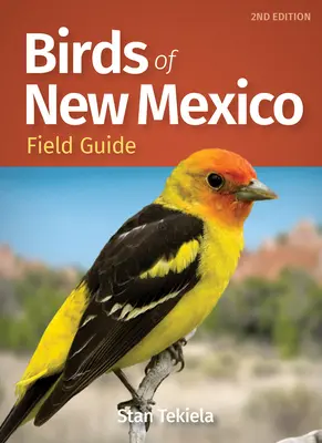 Guide de terrain des oiseaux du Nouveau-Mexique - Birds of New Mexico Field Guide