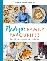 Nadiya's Family Favourites (Les préférés de la famille de Nadiya) : Des recettes faciles, belles et étonnantes pour tous les jours, tirées des séries télévisées de Nadiya sur la BBC - Nadiya's Family Favourites: Easy, Beautiful and Show-Stopping Recipes for Every Day from Nadiya's BBC TV Ser Ies