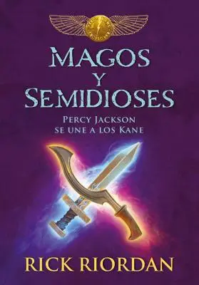 Magos Y Semidioses Percy Jackson Se Une a Los Kane/ Demigods & Magicians : Percy et Annabeth rencontrent les Kane - Magos Y Semidioses Percy Jackson Se Une a Los Kane/ Demigods & Magicians: Percy and Annabeth Meet the Kanes