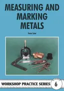 Mesurer et marquer les métaux - Measuring and Marking Metals