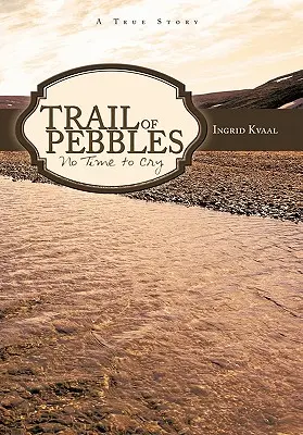 La piste des cailloux : Pas le temps de pleurer - Trail of Pebbles: No Time to Cry