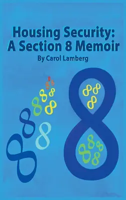 Sécurité du logement : Un mémoire sur l'article 8 - Housing Security: A Section 8 Memoir