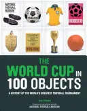 La Coupe du monde en 100 objets - The World Cup in 100 Objects