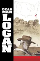 Dead Man Logan Vol. 2 : Welcome Back, Logan - Dead Man Logan Vol. 2: Welcome Back, Logan